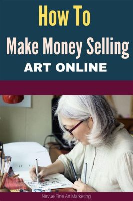 how to make money selling art: the art of creating unique experiences for your audience