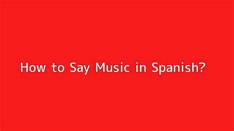 how to say music in spanish